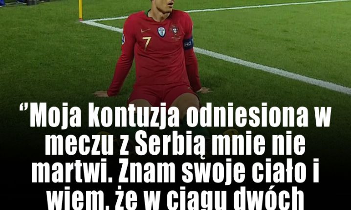Ronaldo o swojej kontuzji w meczu z Serbią!